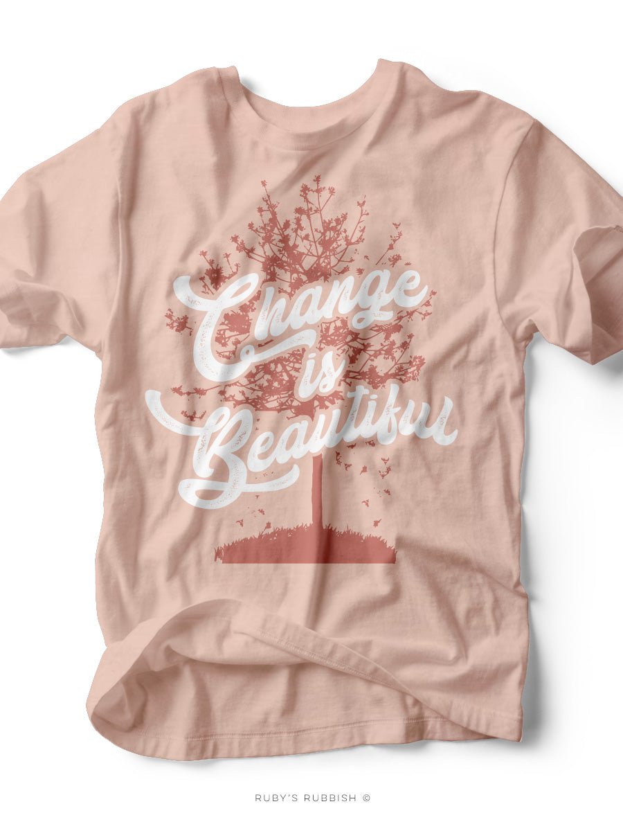 Change is Beautiful | Seasonal T-Shirt | Ruby’s Rubbish®