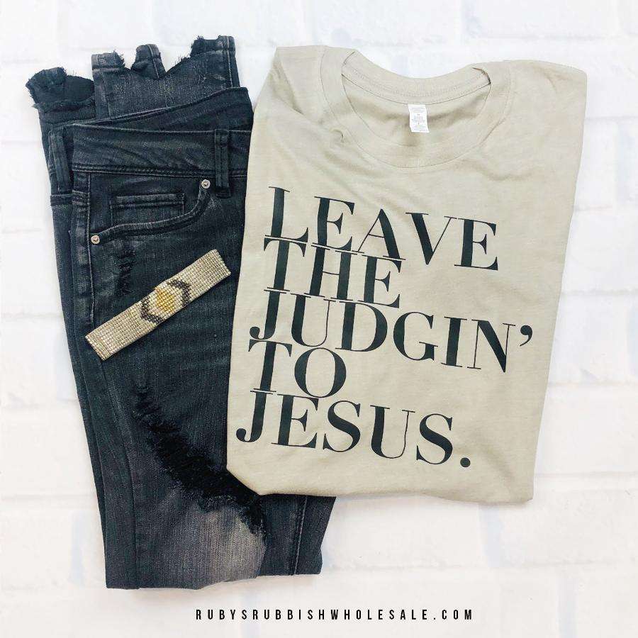 Leave the Judgin' to Jesus | Scripture T-Shirt | Ruby’s Rubbish®