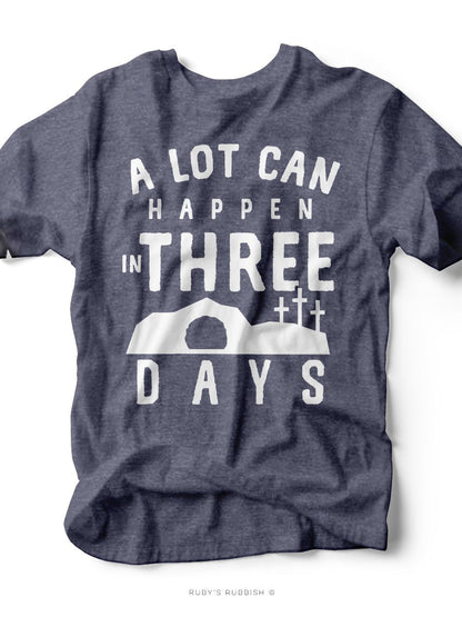 A Lot Can Happen in 3 Days | Women's T-Shirt | Ruby’s Rubbish®