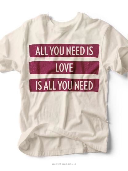 All You Need is Love | Women’s T-Shirt | Ruby’s Rubbish®