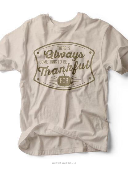 Always Something to be Thankful For | Women’s T-Shirt | Ruby’s Rubbish®