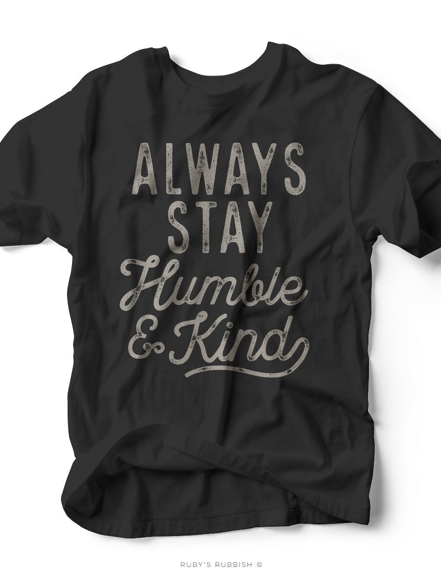 Always Stay Humble & Kind | Women’s T-Shirt | Ruby’s Rubbish®
