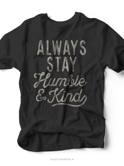 Always Stay Humble & Kind | Women’s T-Shirt | Ruby’s Rubbish®