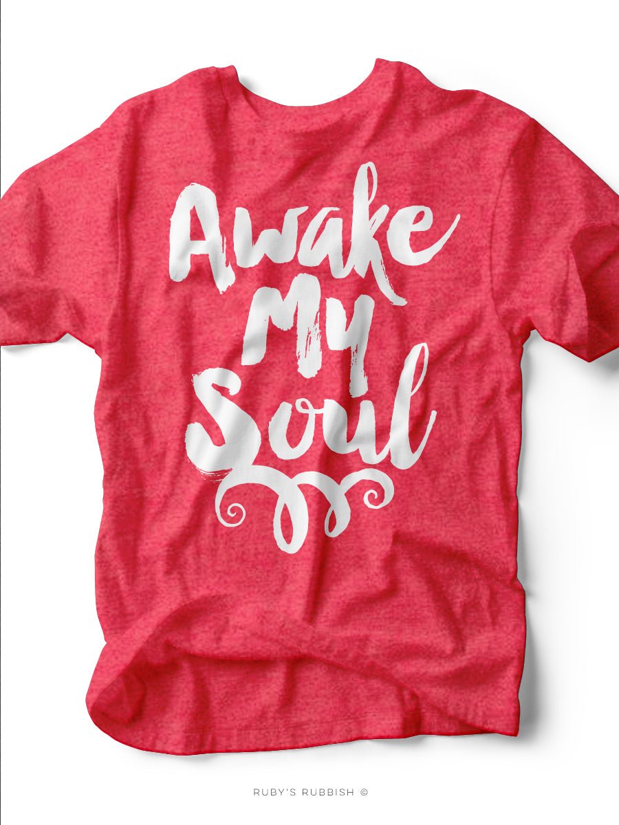 Awake My Soul | Christian T-Shirt | Ruby’s Rubbish®