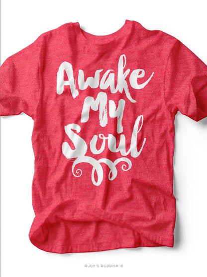 Awake My Soul | Christian T-Shirt | Ruby’s Rubbish®