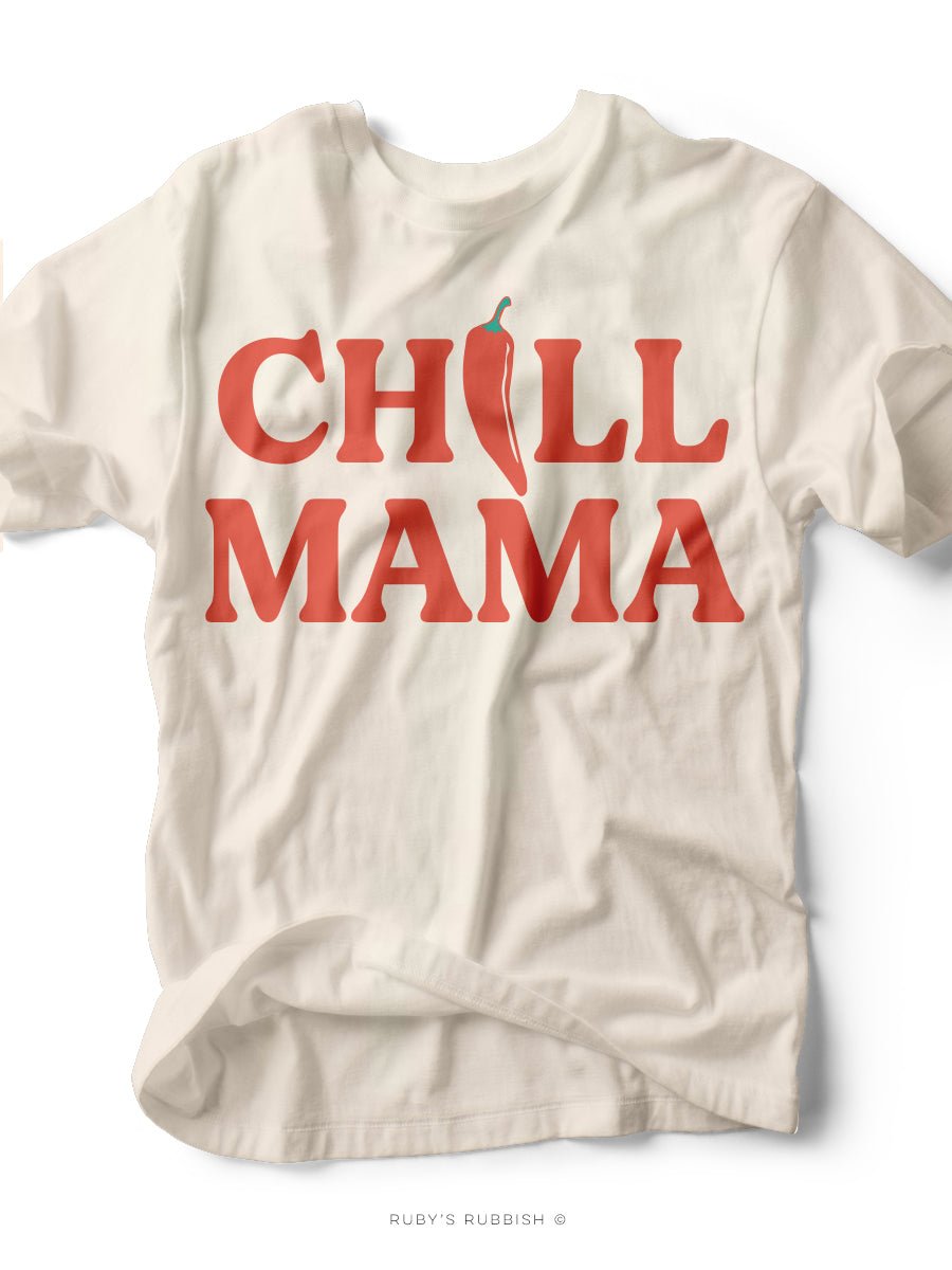 Chill Mama | Women's T-Shirt | Ruby’s Rubbish®