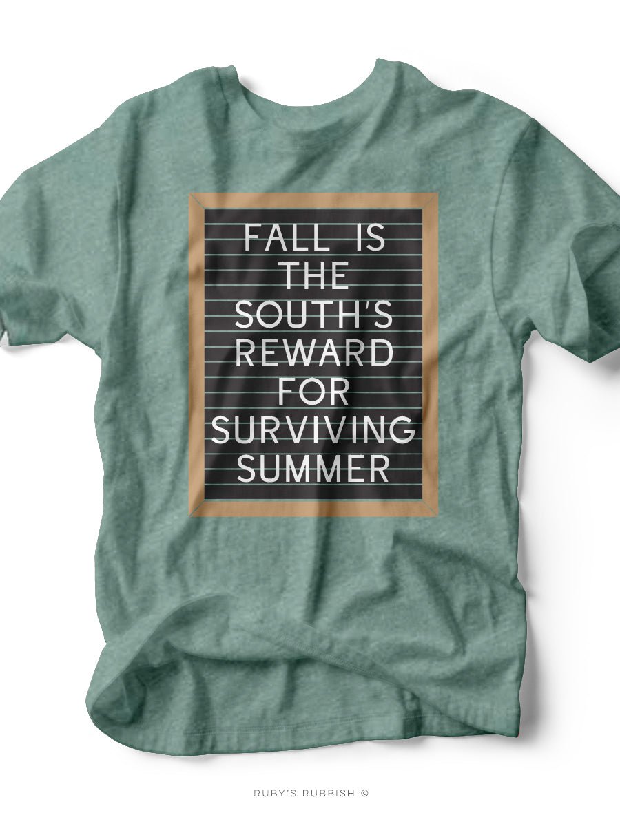 Fall is the South's Reward For Surviving Summer | Seasonal T-Shirt | Ruby’s Rubbish®
