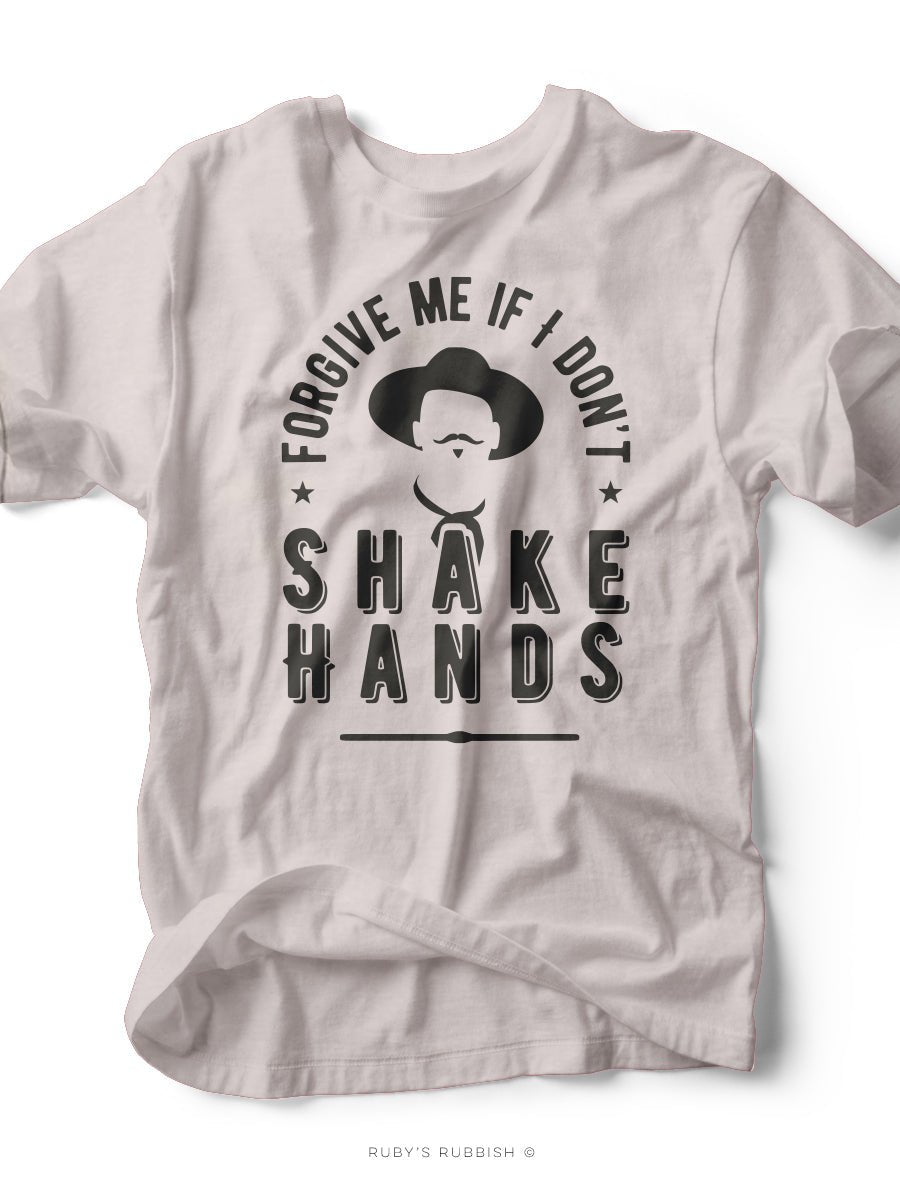 Forgive Me If I Don't Shake Hands | Men's T-Shirt | Ruby’s Rubbish®
