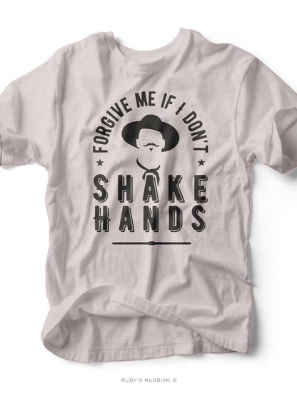 Forgive Me If I Don't Shake Hands | Men's T-Shirt | Ruby’s Rubbish®