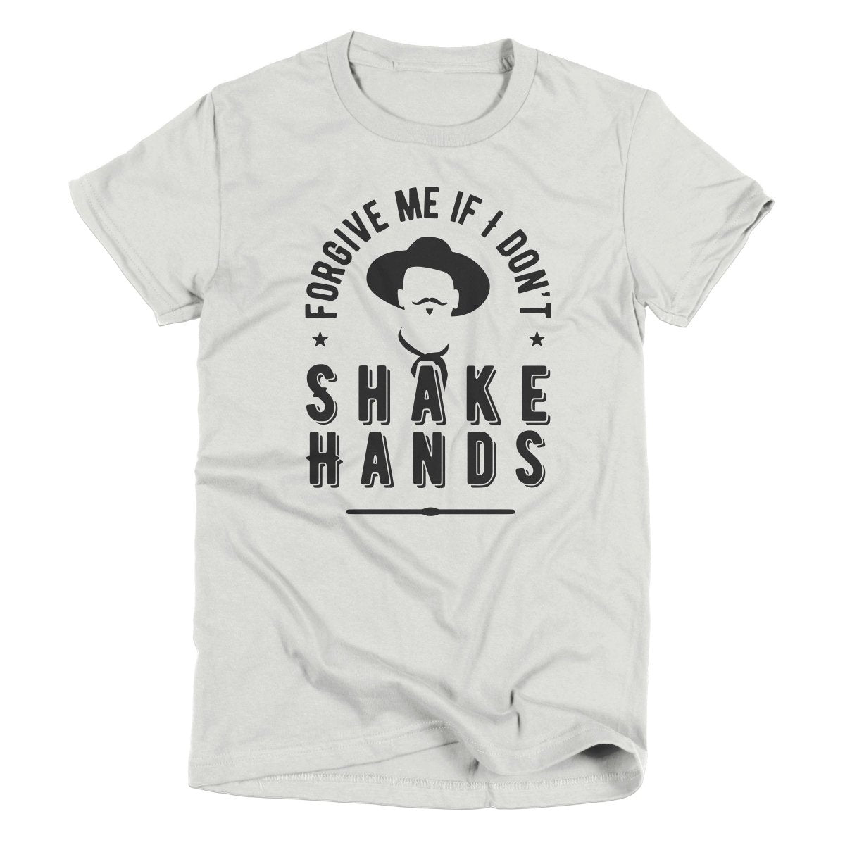 Forgive Me If I Don't Shake Hands | Women's T-Shirt | Ruby’s Rubbish®