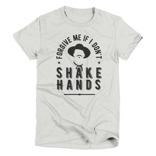 Forgive Me If I Don't Shake Hands | Women's T-Shirt | Ruby’s Rubbish®