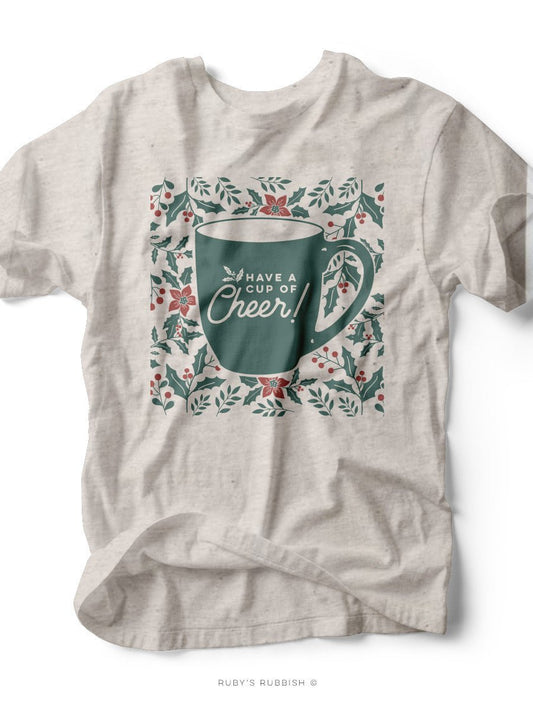 Have a Cup of Cheer | Seasonal T-Shirt | Ruby’s Rubbish®