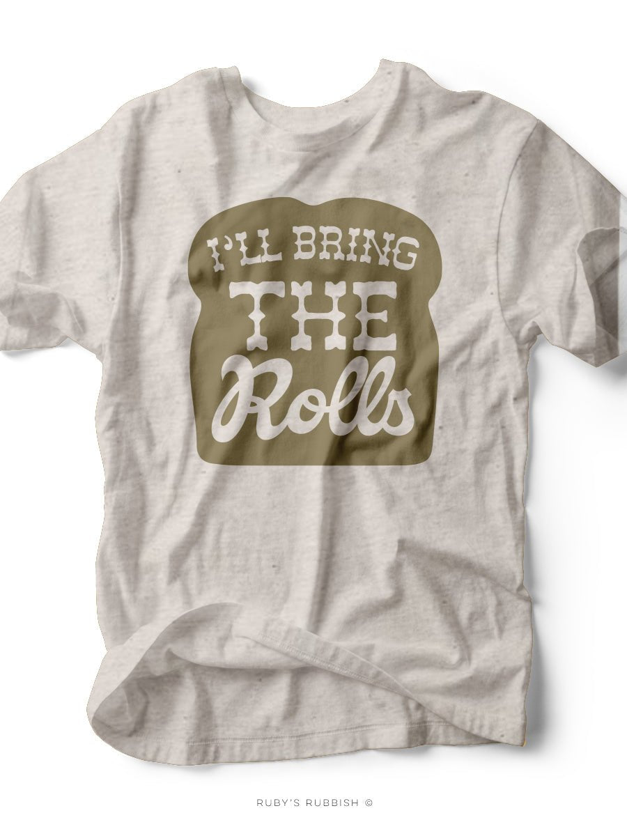 I'll Bring the Rolls | Seasonal T-Shirt | Ruby’s Rubbish®