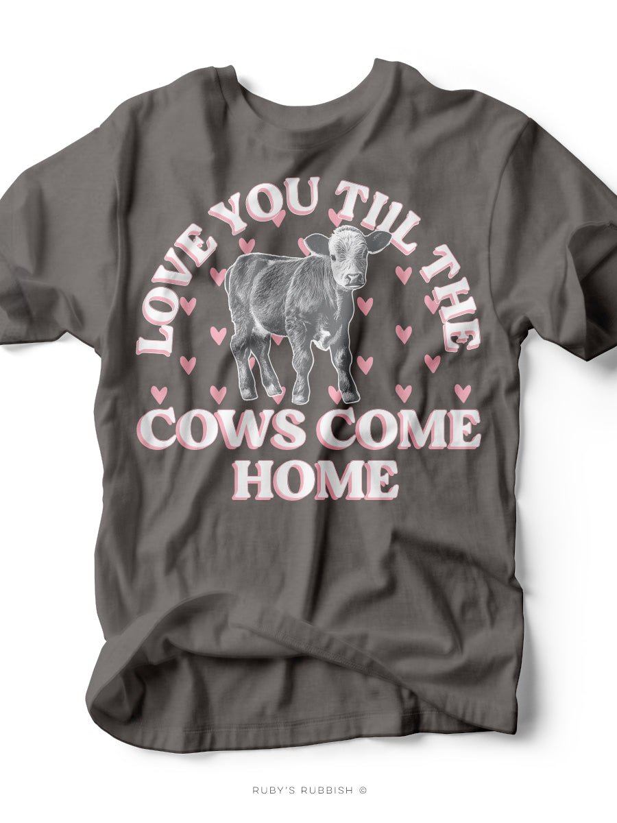Love You Til the Cows Come Home | Women’s T-Shirt | Ruby’s Rubbish®