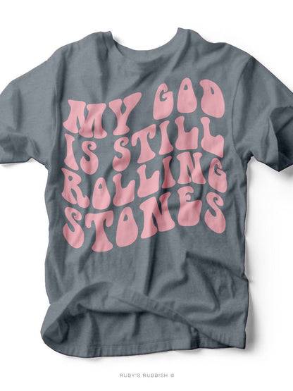 My God is Still Rolling Stones | Christian T-Shirt | Ruby’s Rubbish®