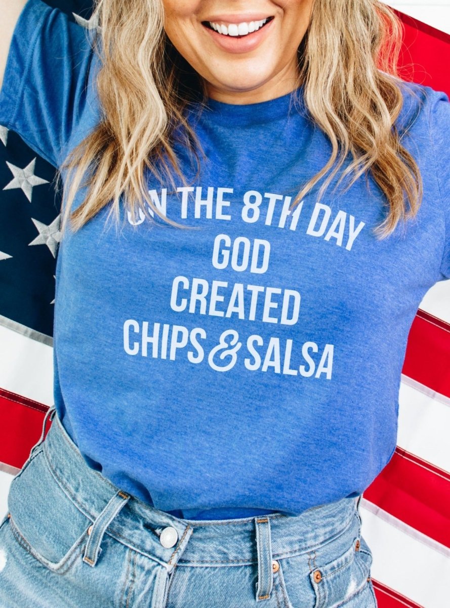 On the 8th Day God Created Chips and Salsa | Funny T-Shirt | Ruby’s Rubbish®