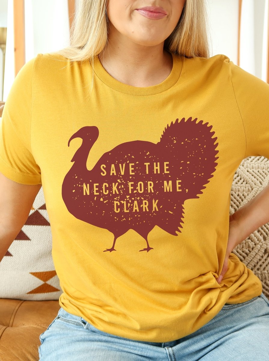 Save The Neck For Me Clark | Seasonal T-Shirt | Ruby’s Rubbish®