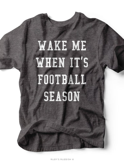 Wake Me When It's Football Season | Men's Game Day T-Shirt | Ruby’s Rubbish®
